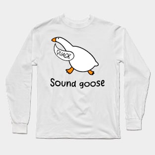 That’s sound goose! Long Sleeve T-Shirt